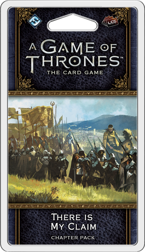 GOT LCG: 02-4 War of the Five Kings Cycle - There is My Claim
