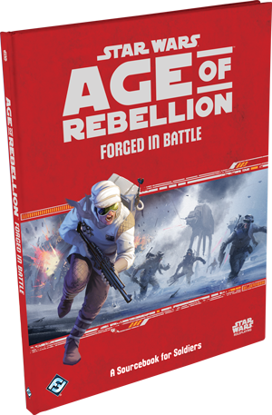 Star Wars: RPG - Age of Rebellion - Supplements - Forged in Battle