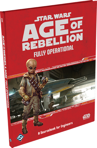 Star Wars: RPG - Age of Rebellion - Supplements - Fully Operational