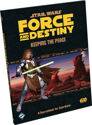 Star Wars: RPG - Force and Destiny - Supplements - Keeping the Peace