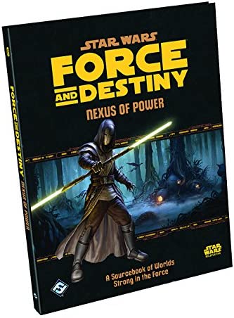 Star Wars: RPG - Force and Destiny - Supplements - Nexus of Power