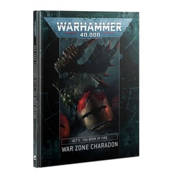 [GW40-17] WH 40K: War Zone Charadon - Act II: The Book of Fire
