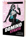 MARVEL Novel: Heroines - Domino Strays