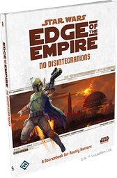 [SWE16] Star Wars: RPG - Edge of the Empire - Supplements - No Disintegrations